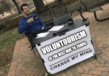 voluntourism is the best way to travel meme